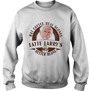 Hot Coffee Real Scones Latte Larrys Better Beans Shirt 1